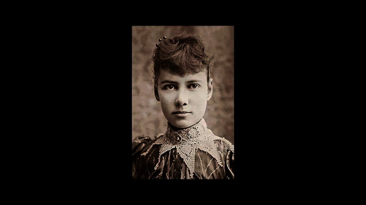 Amazing Women From History - Nellie Bly