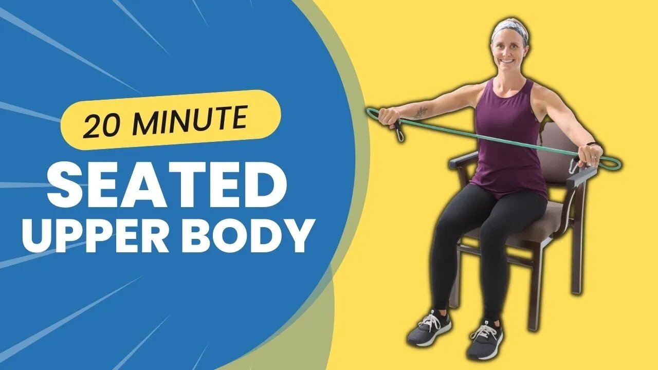 20 Minute Seated Upper Body Workout/Beginner Friendly
