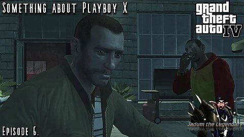 This Playboy X seem kinda IFFY | Grand Theft Auto IV Playthrough Ep. 6