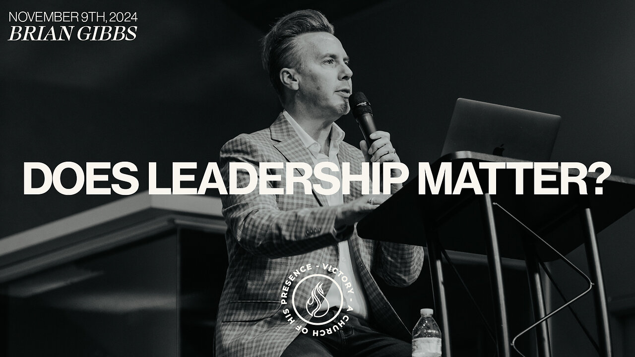 Does Leadership Matter? | Brian Gibbs [November 9th, 2024]