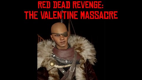 Red Dead Revenge The Valentine Massacre