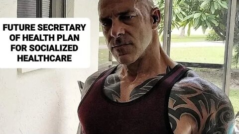 My Plan For Socialized Healthcare as Your Future Secretary of Health