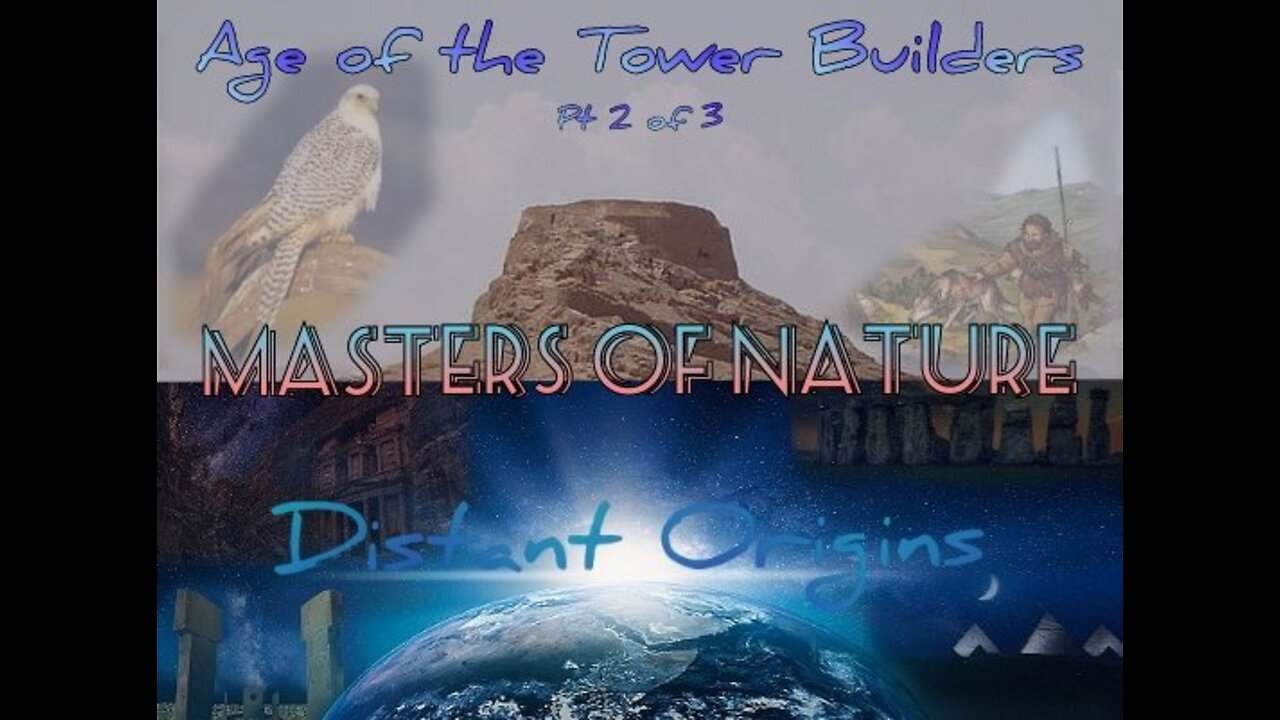 Age of the Tower Builders PT2: Masters of Nature