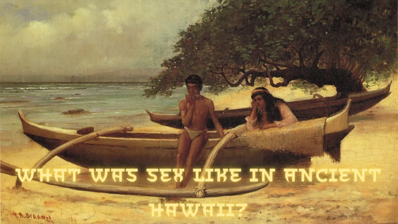 What Was Sex Like In Ancient Hawaii?