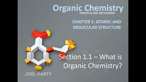 OChem - Section 1.1 - What is Organic Chemistry?