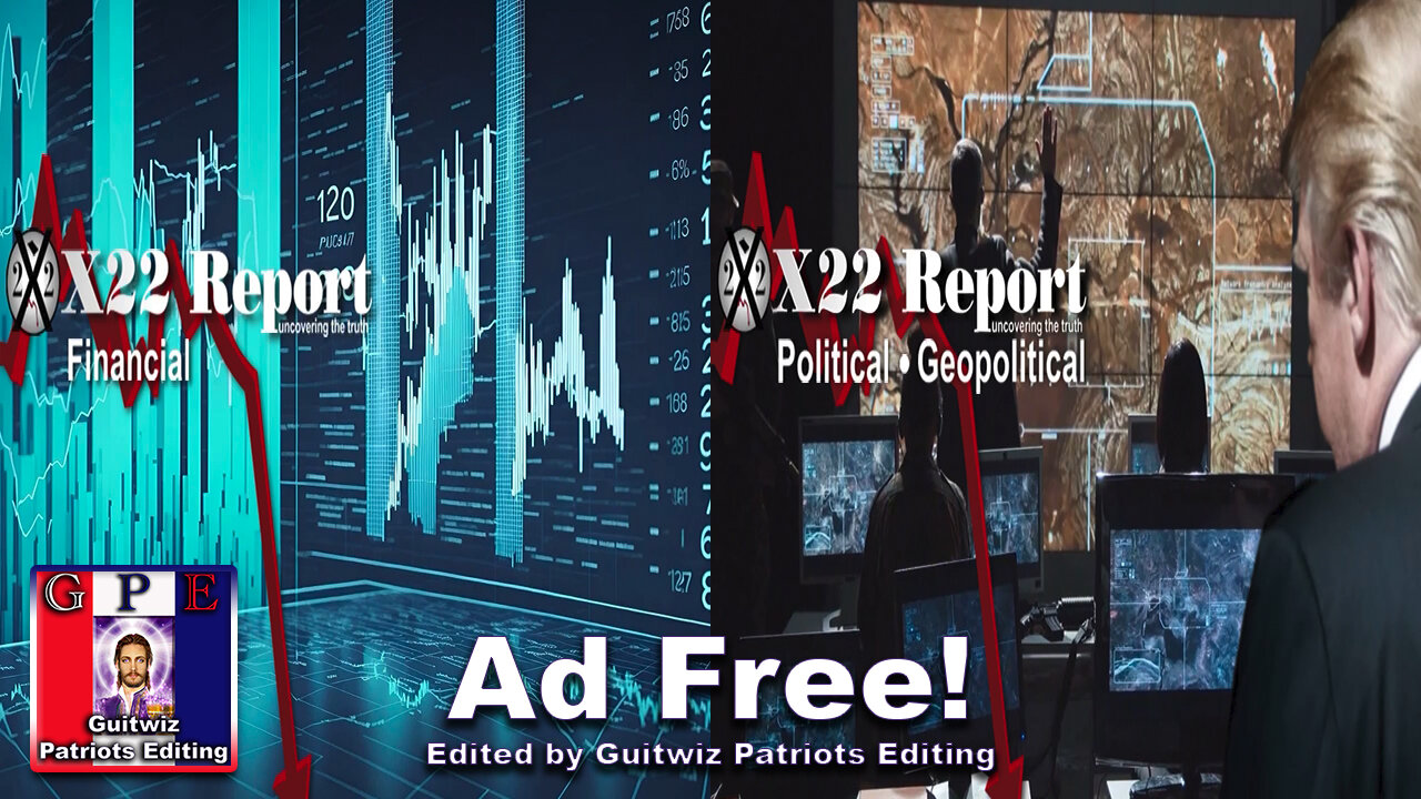 X22 Report-3412-Economy Improving/Falling Apart-Old Guard Exposed/Forced To Destroy Itself-Ad Free!