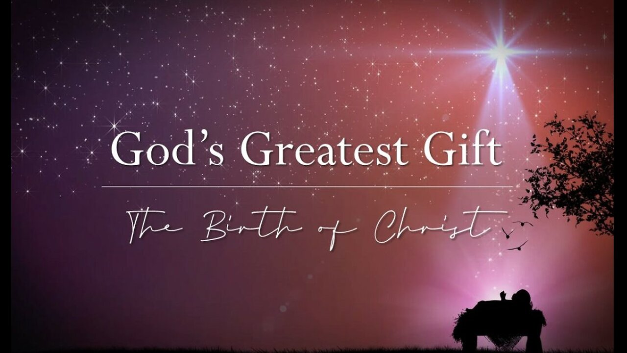 Dec 24/23 | God's Greatest Gift: The Birth of Christ