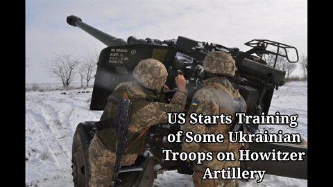 US Starts Training of Some Ukrainian Troops on Howitzer Artillery