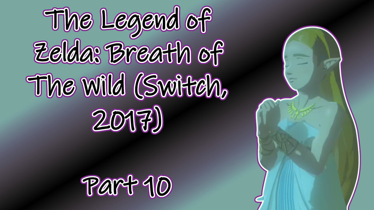 The Legend of Zelda: Breath of The Wild(Switch, 2017) Longplay - Part 10(No Commentary)