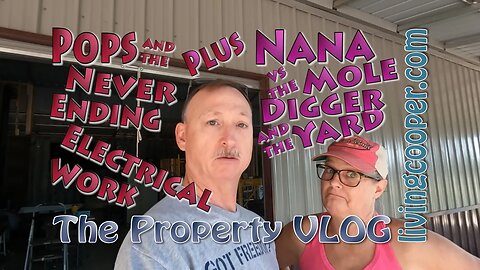 Living Cooper - Property VLOG - Pops & Nana Working Hard