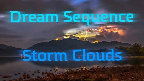 Dream Sequence Storm Clouds Sleep Music featuring rain and thunder in the soundscape. w Black Scn