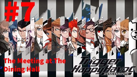 Danganronpa: Trigger Happy Havoc Playthrough(Part 7): The Meeting at The Dining Hall