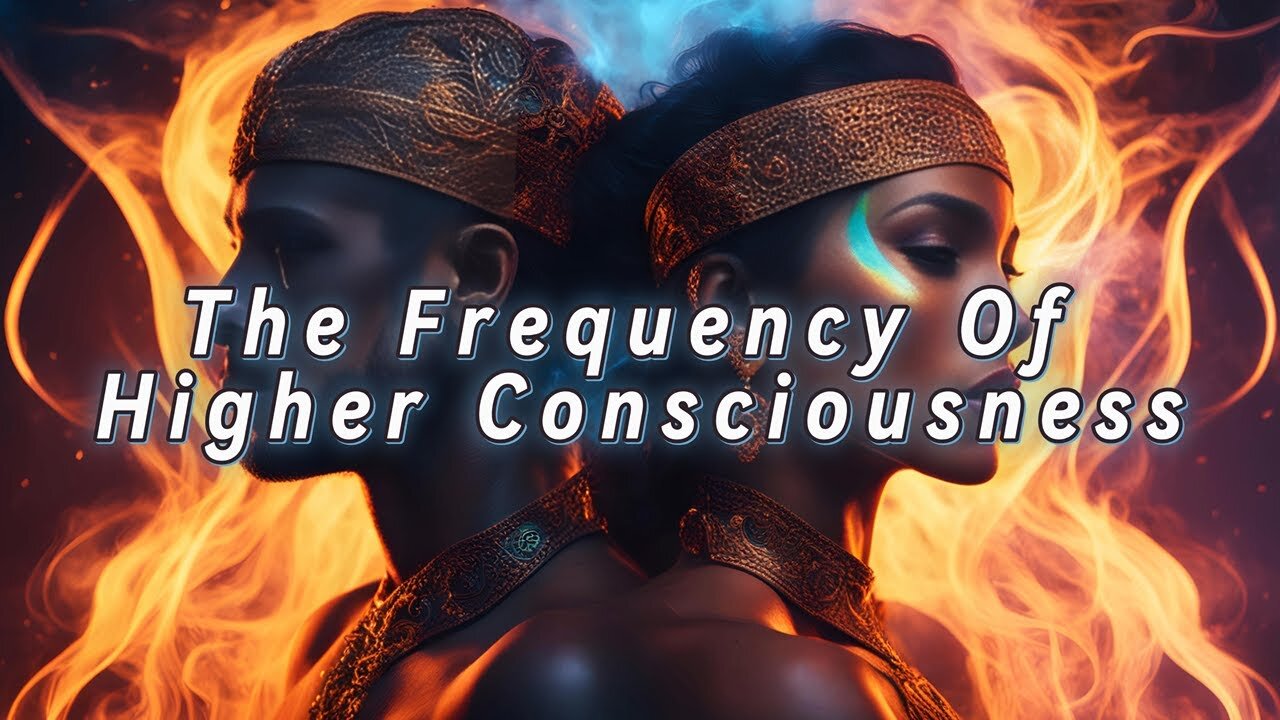 The Frequency of Higher Consciousness