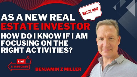 As a new real estate investor how do I know if I am focusing on the right activities?