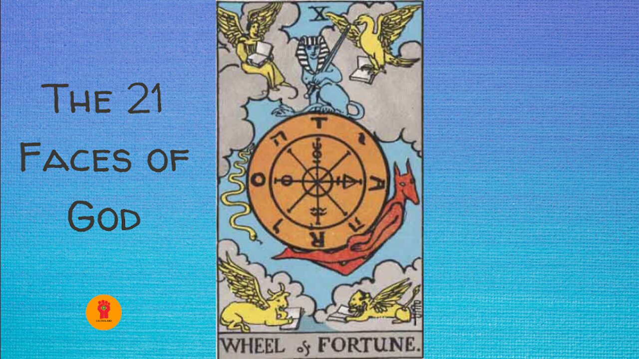 10. The Wheel of Fortune - The 21 Faces of God