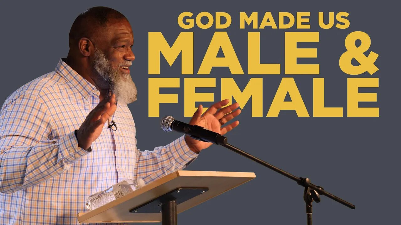 Voddie Baucham: God Made Us Male and Female