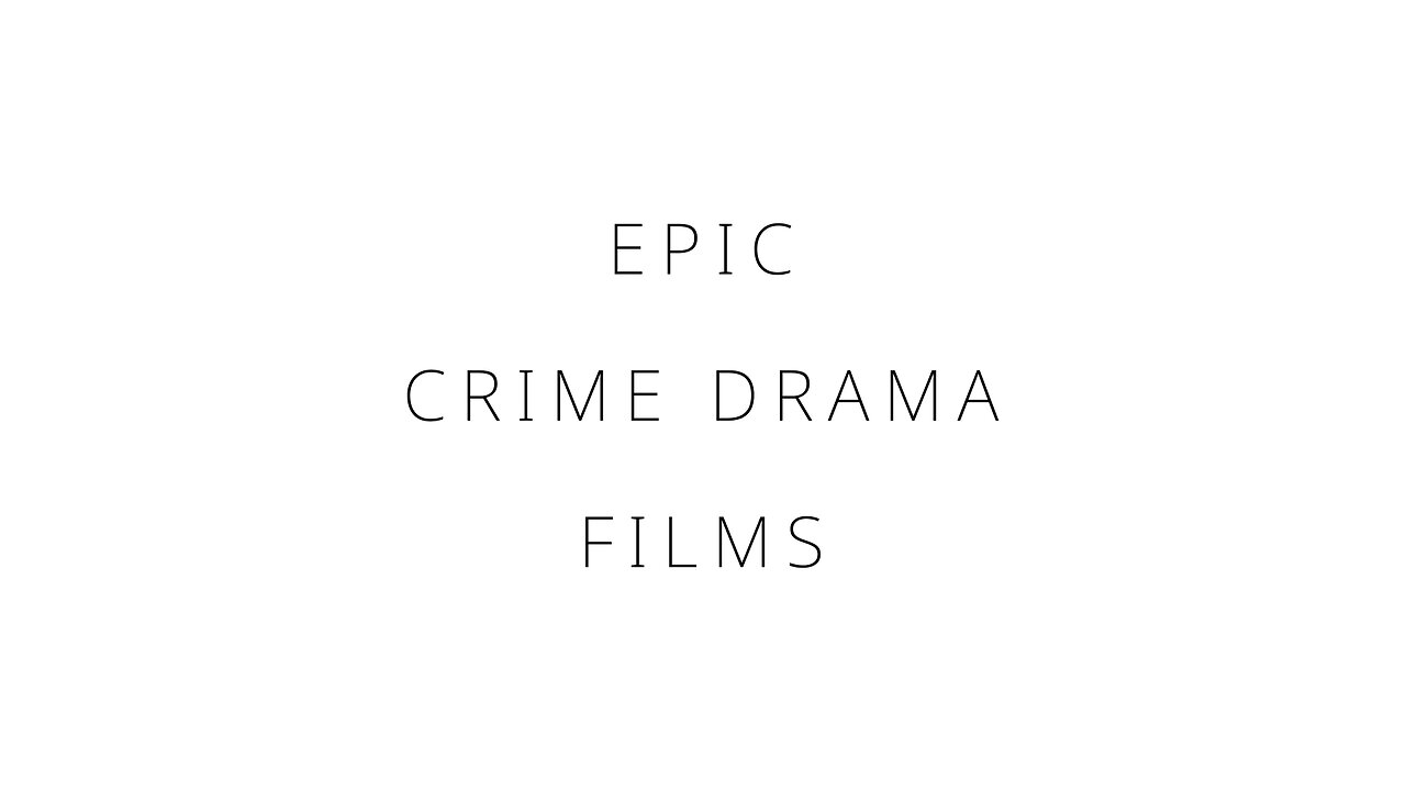 Epic crime drama films