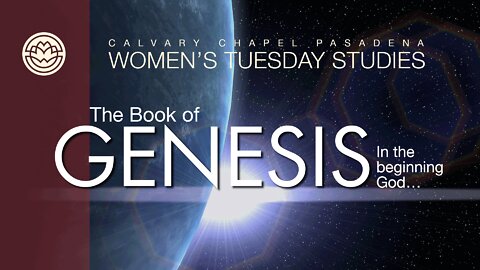 Women’s Bible Study: God’s Relationship with Adam and Eve (Genesis 2:4-25) - Donna Moore