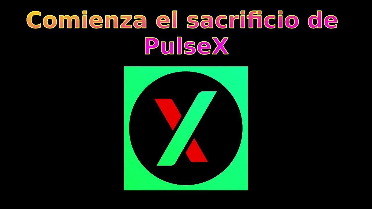 Comienza el sacrificio de PulseX!!!