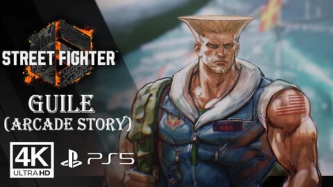 STREET FIGHTER 6 - GUILE [ARCADE STORY] PS5 ✔️4K 🎵ᵁᴴᴰ 60ᶠᵖˢ