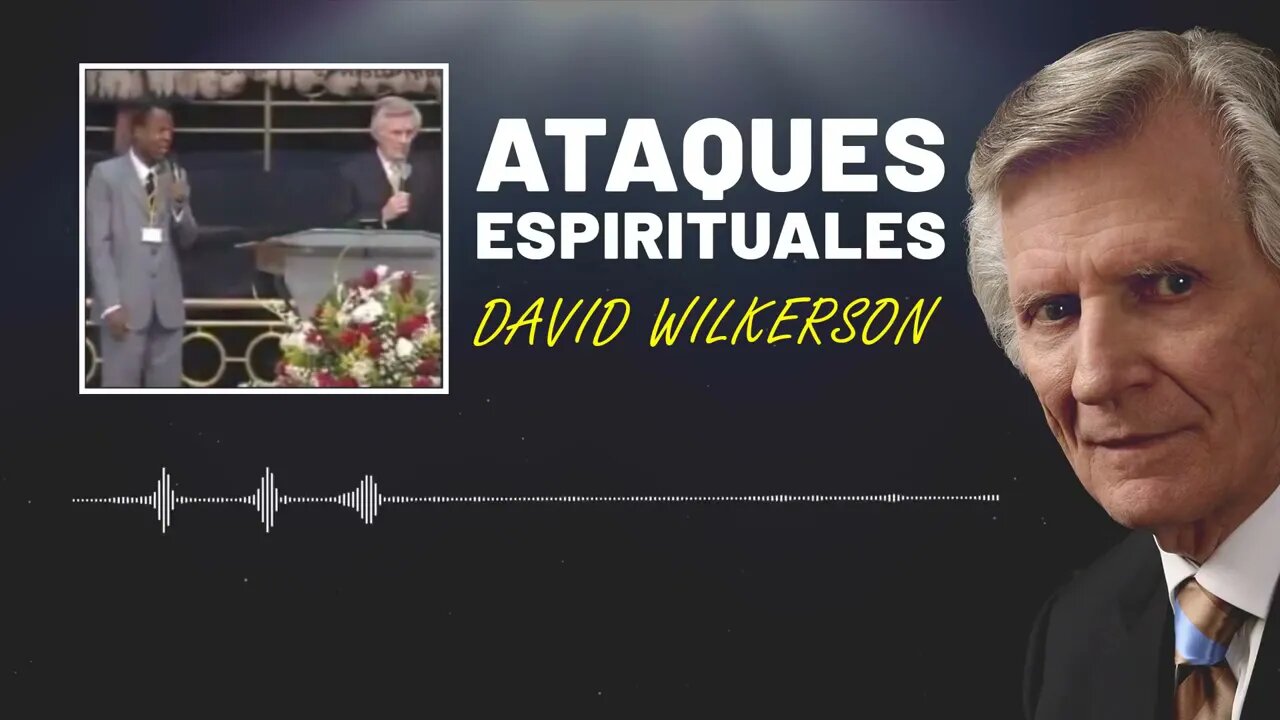 Ataques espirituales- David Wilkerson en español