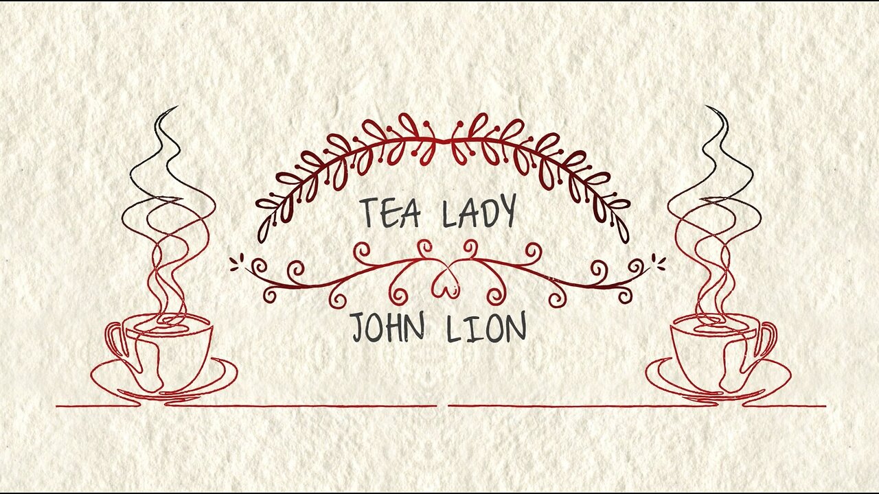 John Lion - Tea Lady (Official Lyric Video)