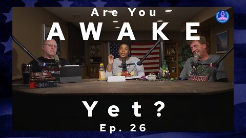 Are YOU Awake? Ep26