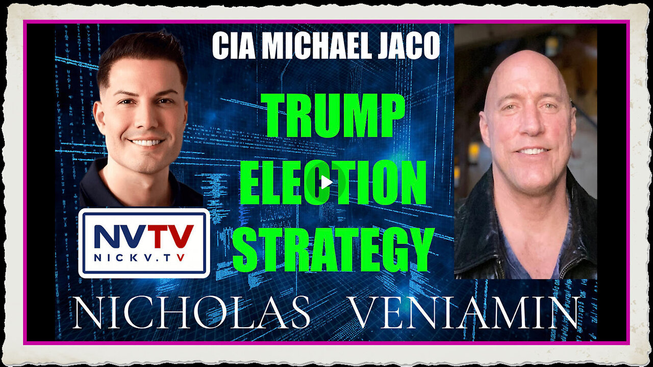 CIA Michael Jaco Discusses Trump Election Strategy with Nicholas Veniamin