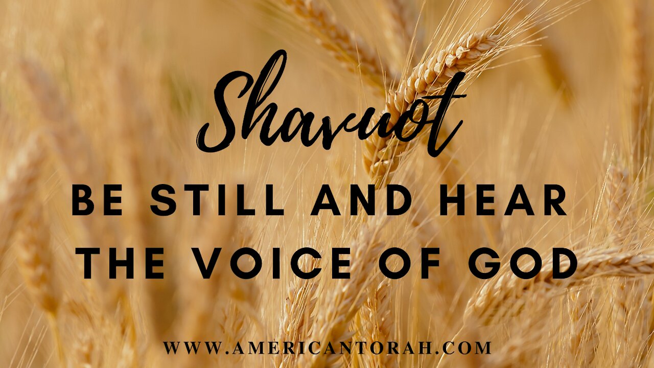 Shavuot: Be Still and Hear the Voice of God