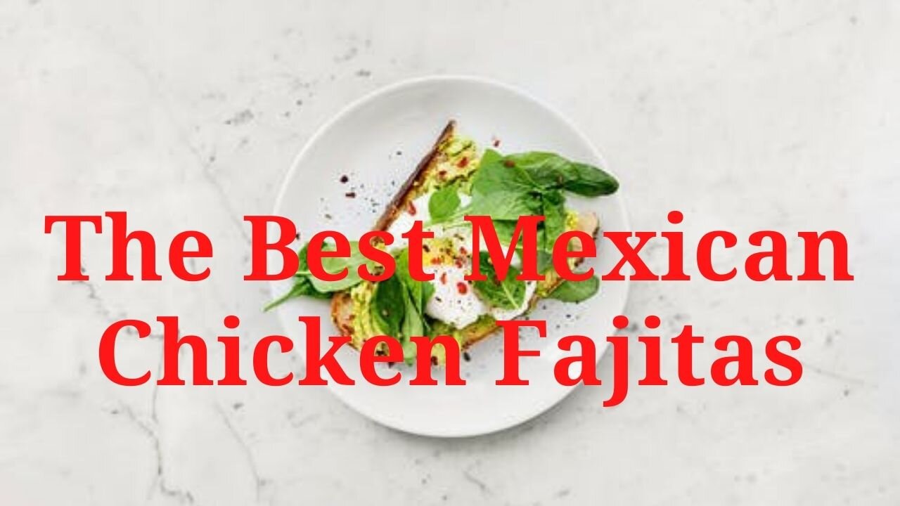 The Best Mexican Chicken Fajitas