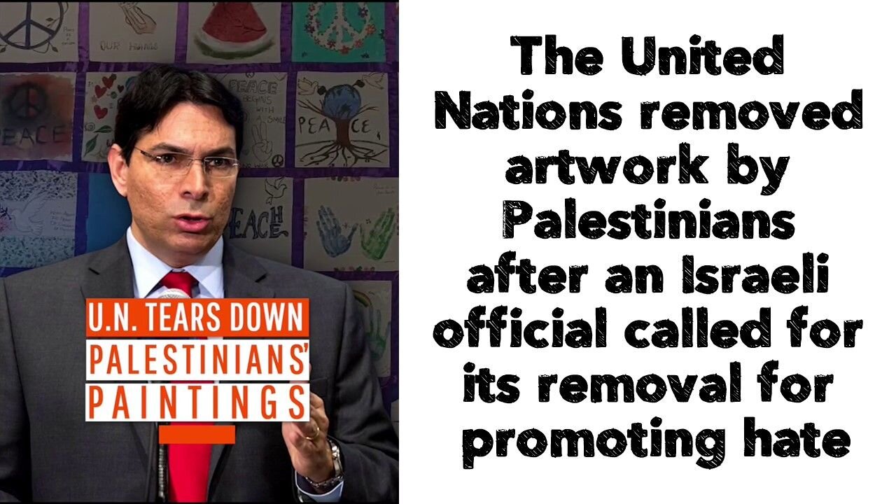 The United Nations removed artwork by Palestinians after an Israeli official