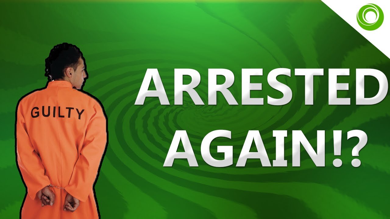 ARRESTED AGAIN!