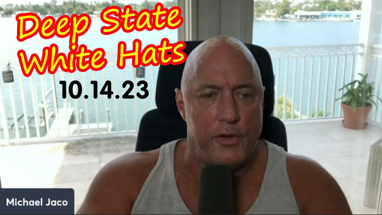 Michael Jaco Shocking News 10/14/23: Deep State - White Hats Destroyed Plan!