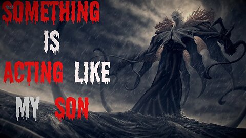 "I Saw Something Trying To Acting Like My Son" Scary Stories From The Compendium #creepypasta