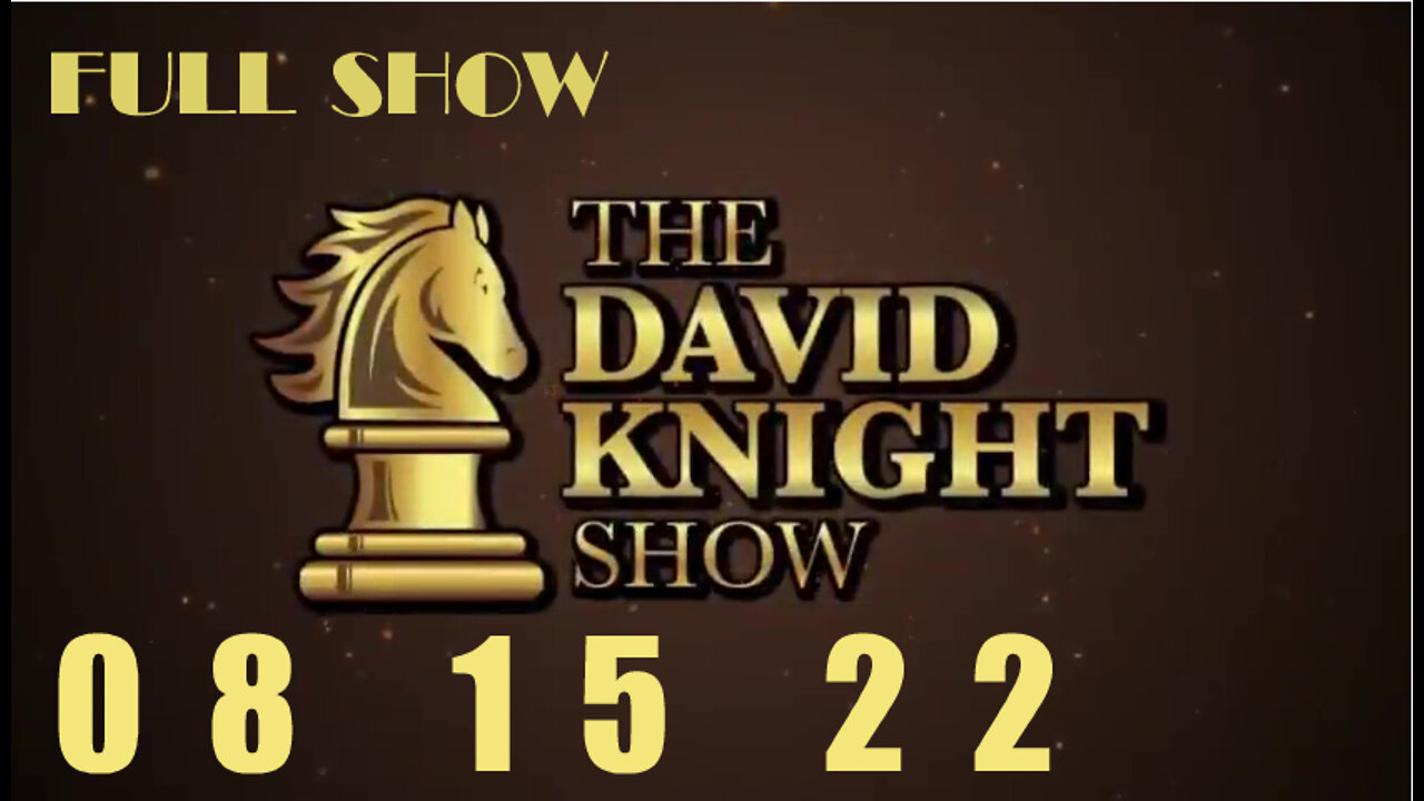 DAVID KNIGHT (Full Show) - 08_15_22 Monday