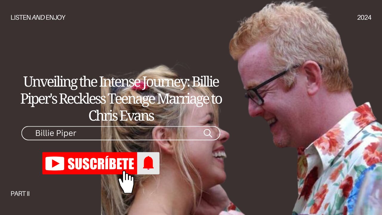 Unveiling the Intense Journey: Billie Piper's Reckless Teenage Marriage to Chris Evans