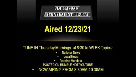 Jim Mason's Inconvenient Truth 12/23/21