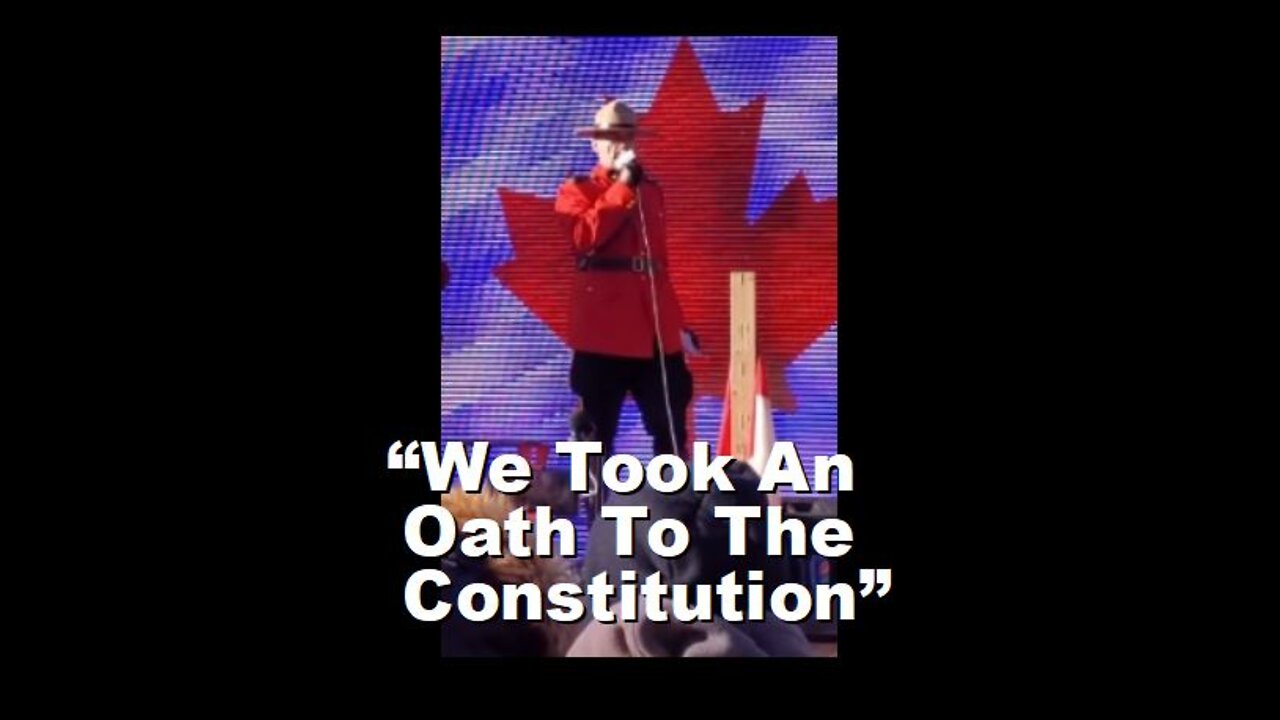 Retired RCMP Officer Speaks Out: Officer's Oath, Lawful Orders, People's Courage | Feb 13th 2022