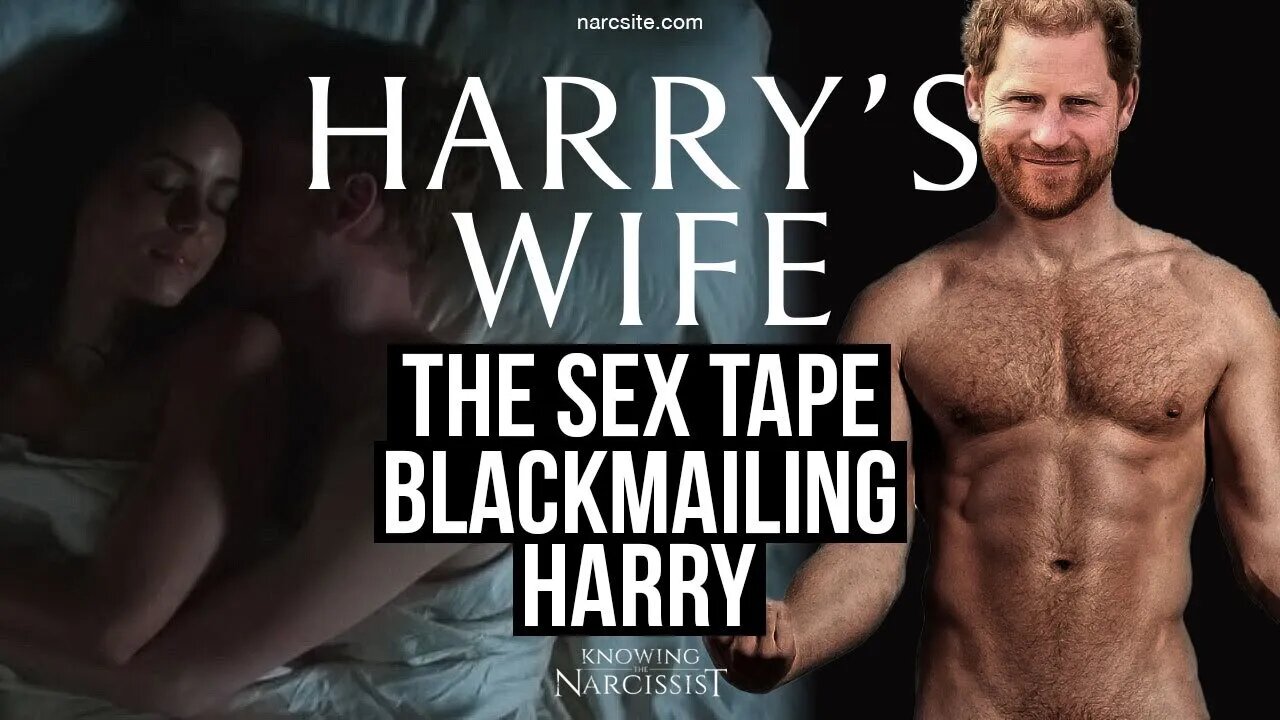 The Sex Tape Blackmailing Harry (Meghan Markle)