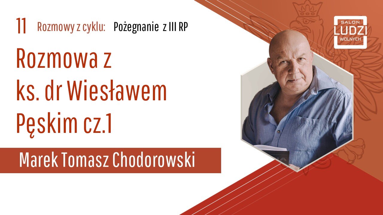 POŻEGNANIE Z III RP: Rozmowa z ks. dr Wiesławem Pęskim cz.1 S01E11