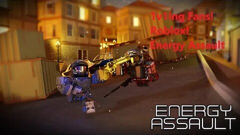 Roblox | Energy Assault Live! | 1v1ing Fans!