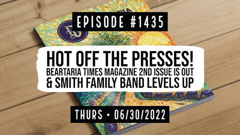 #1435 Hot Off The Presses! Beartaria Times Magazine 2nd Issue Is Out & Smith Family