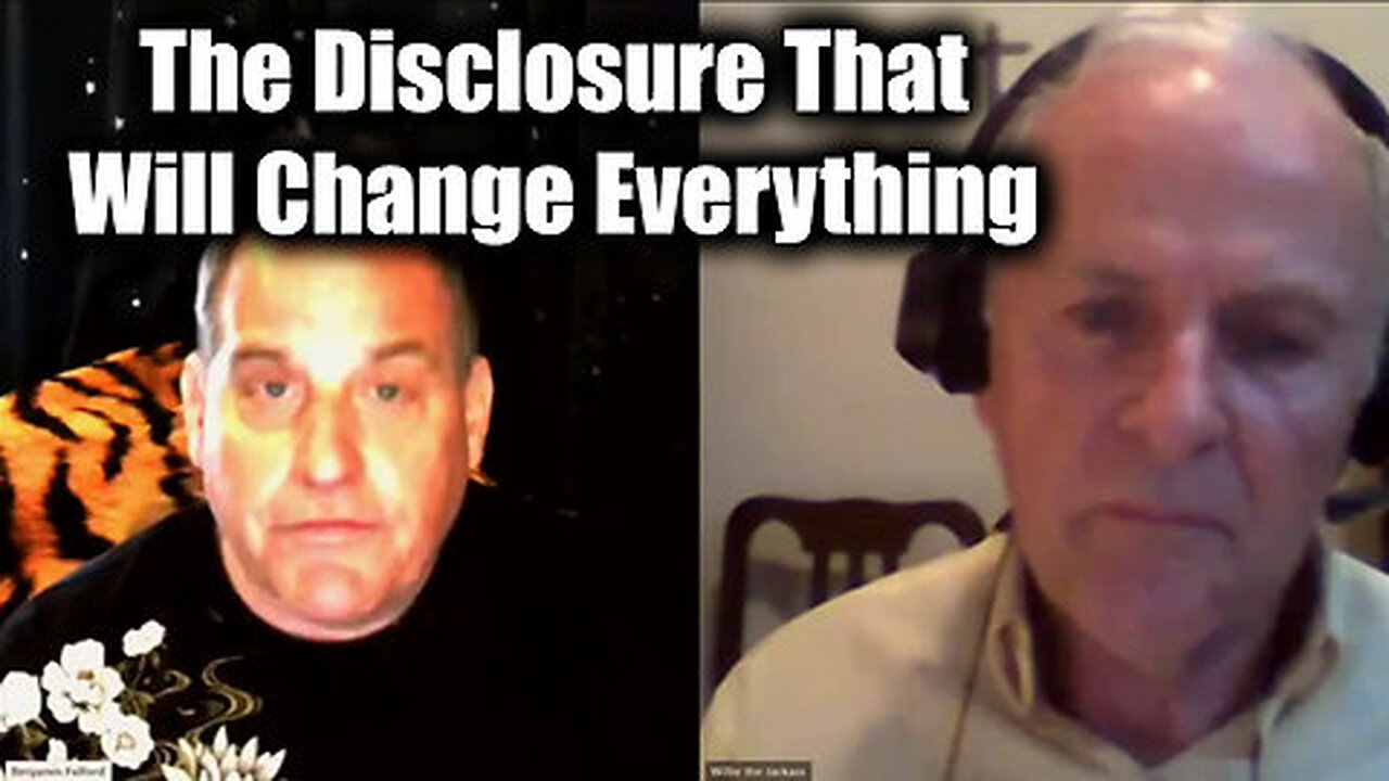 Benjamin Fulford and Jim Willie - The Disclosure That Will Change Everything