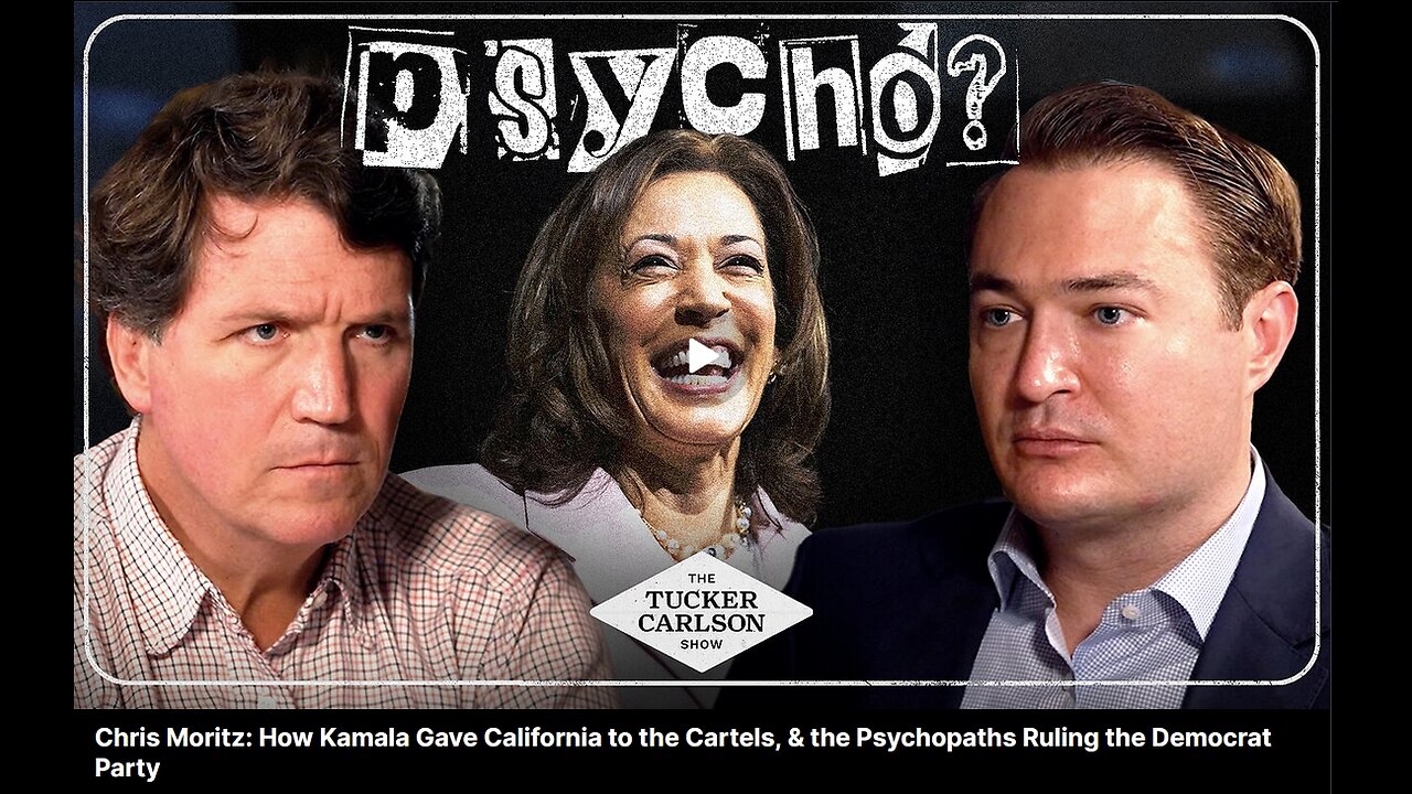 Chris Moritz bei Tucker Carlson - Wie Kamala Kalifornien den Kartellen überlassen hat,