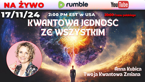 🔴 Live 17/11/24 | Anna Kubica | TWOJA KWANTOWA JEDNOŚĆ ZE WSZYSTKIM