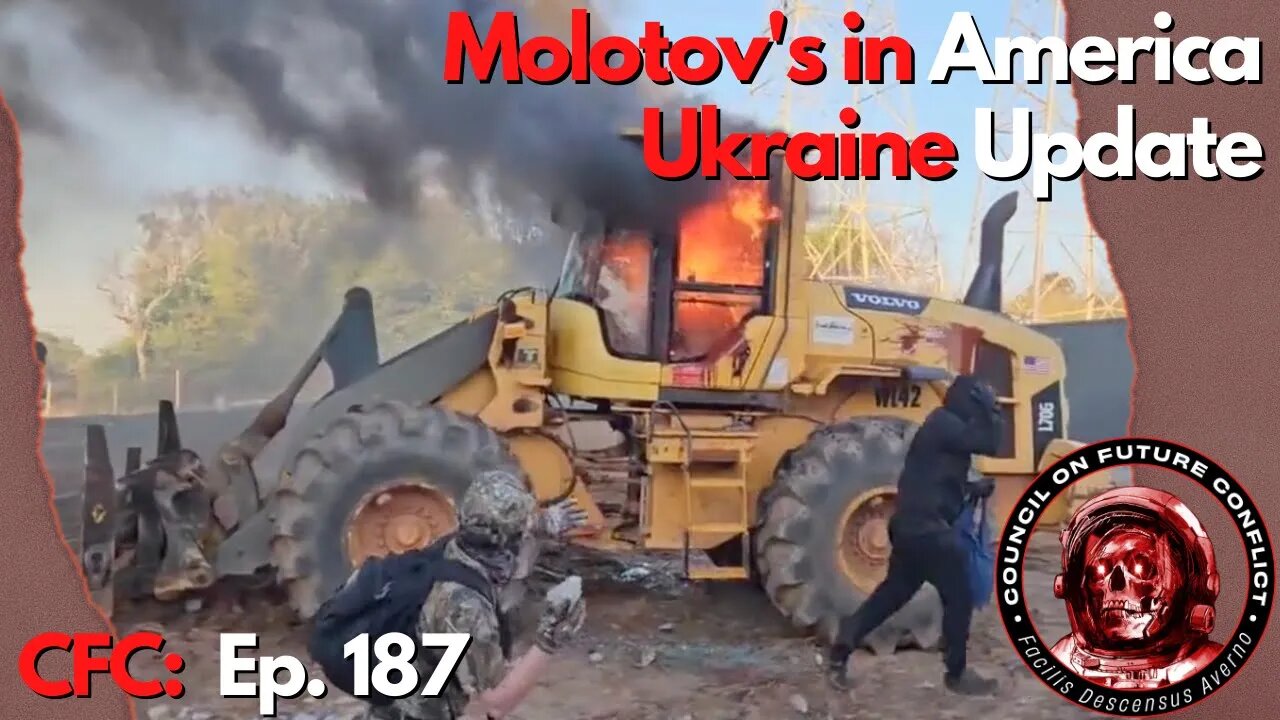 Council on Future Conflict Episode 187: Molotov's in America, Ukraine Update