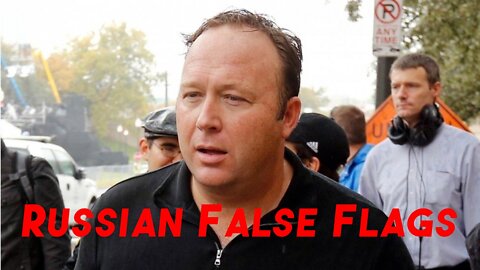 Alex Jones Lies About Russian False Flags