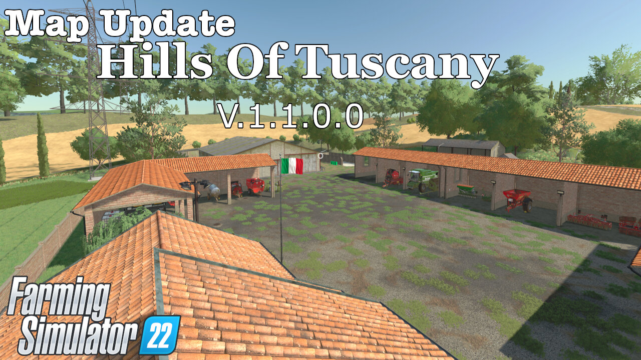 Map Update | Hills Of Tuscany | V.1.1.0.0 | Farming Simulator 22