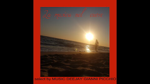 LA MUSICA NEL CUORE - SELECT DEEJAY GIANNI PICCHIO