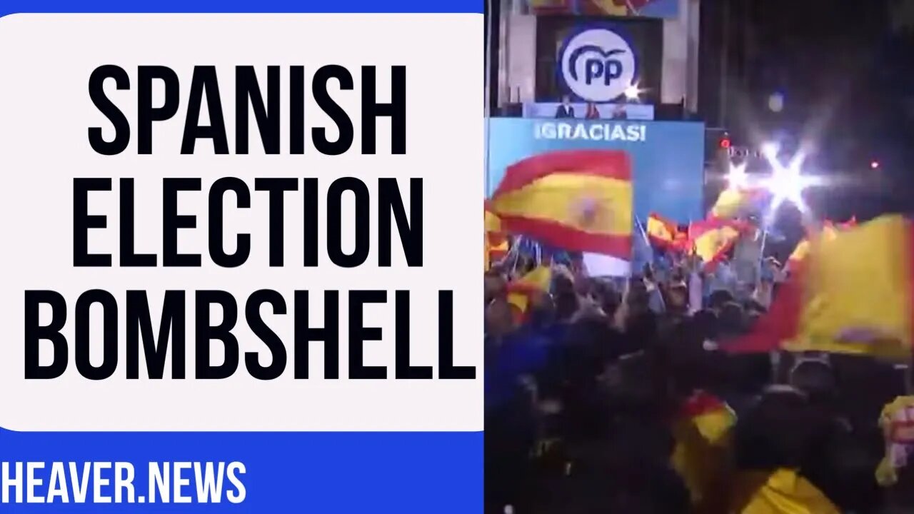 Spanish Deliver Dramatic Election BOMBSHELL